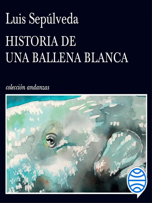Title details for Historia de una ballena blanca by Luis Sepúlveda - Available